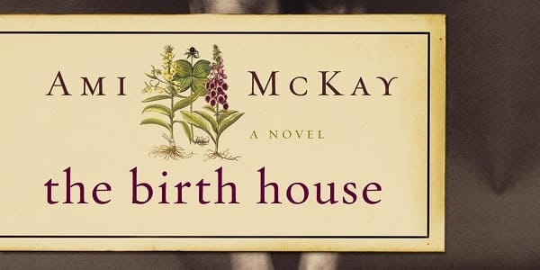 Ami McKay: the Birth House